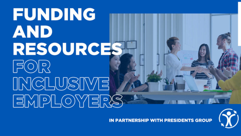 Blue poster with white text that reads: funding and resources for inclusive employers.